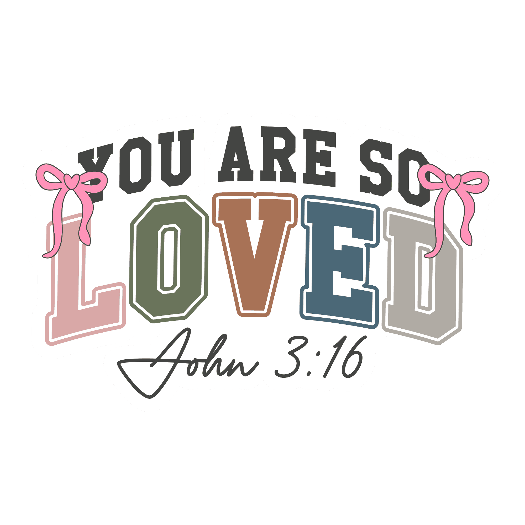 You Are So Loved John 3:16 Sticker