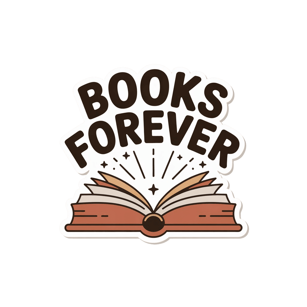 Books Forever Sticker for Bookworms & Readers