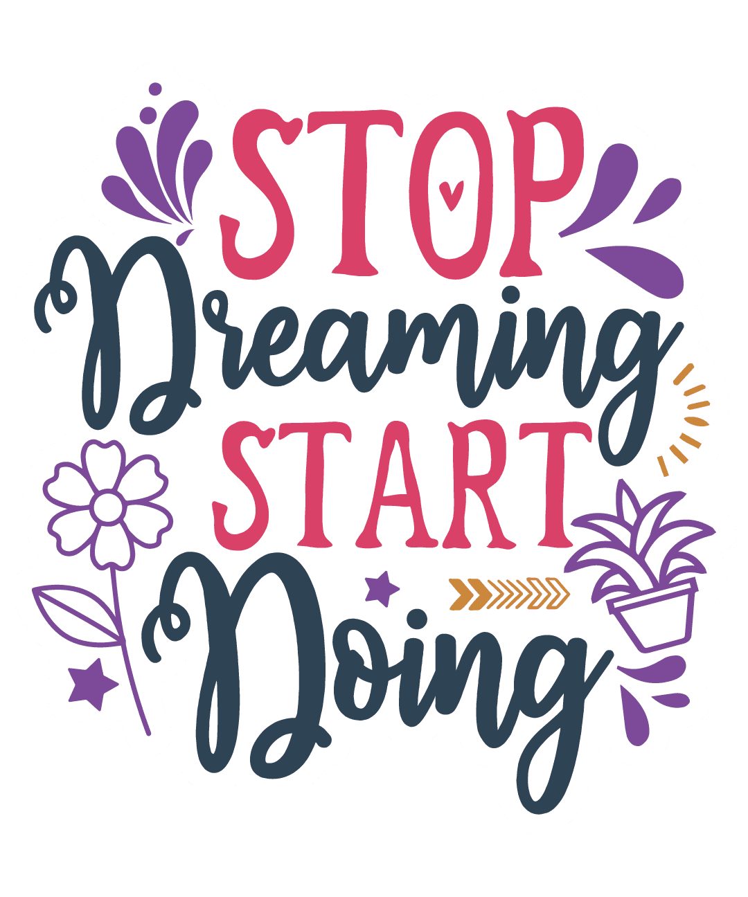 Stop Dreaming Start Doing Motivational Sticker