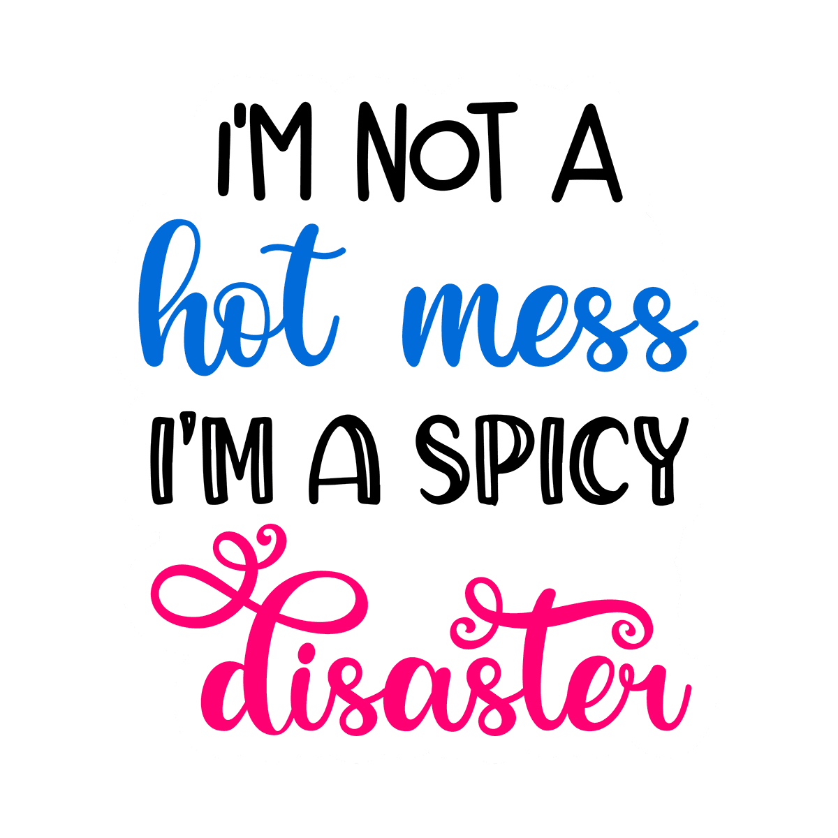 Spicy Disaster Funny Quote Sticker