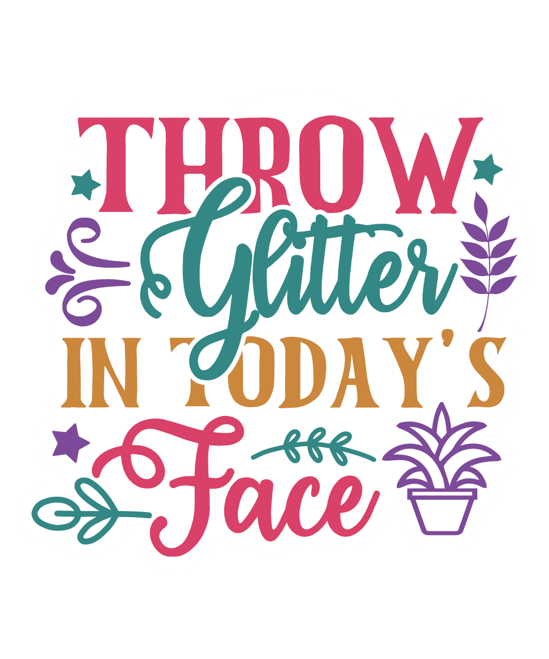 Throw Glitter In Today's Face Sticker