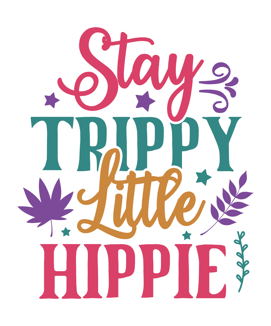 Stay Trippy Little Hippie Sticker