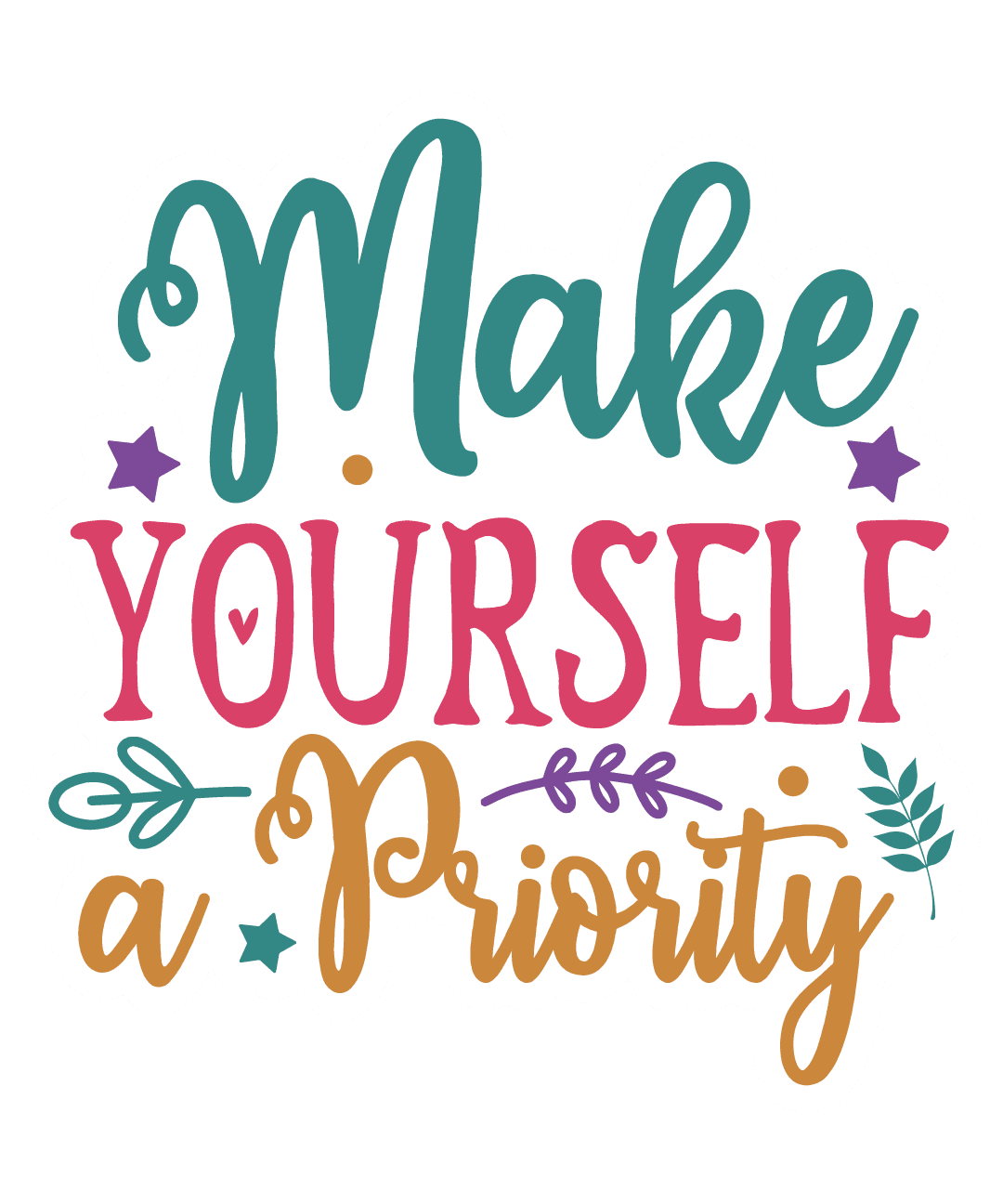Make Yourself a Priority Sticker