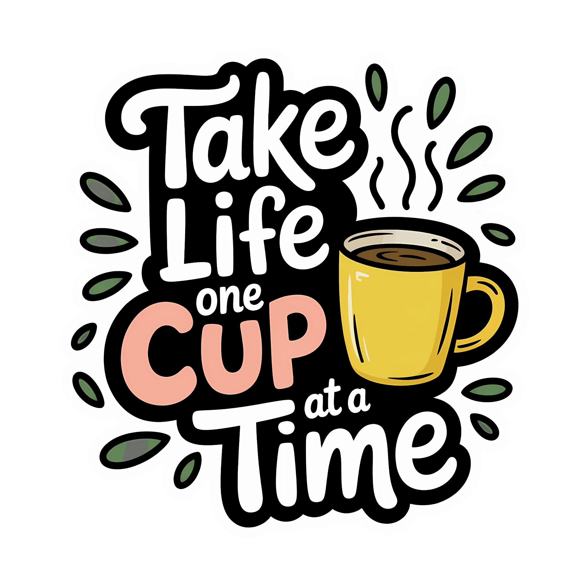 Take Life One Cup at a Time Coffee Sticker