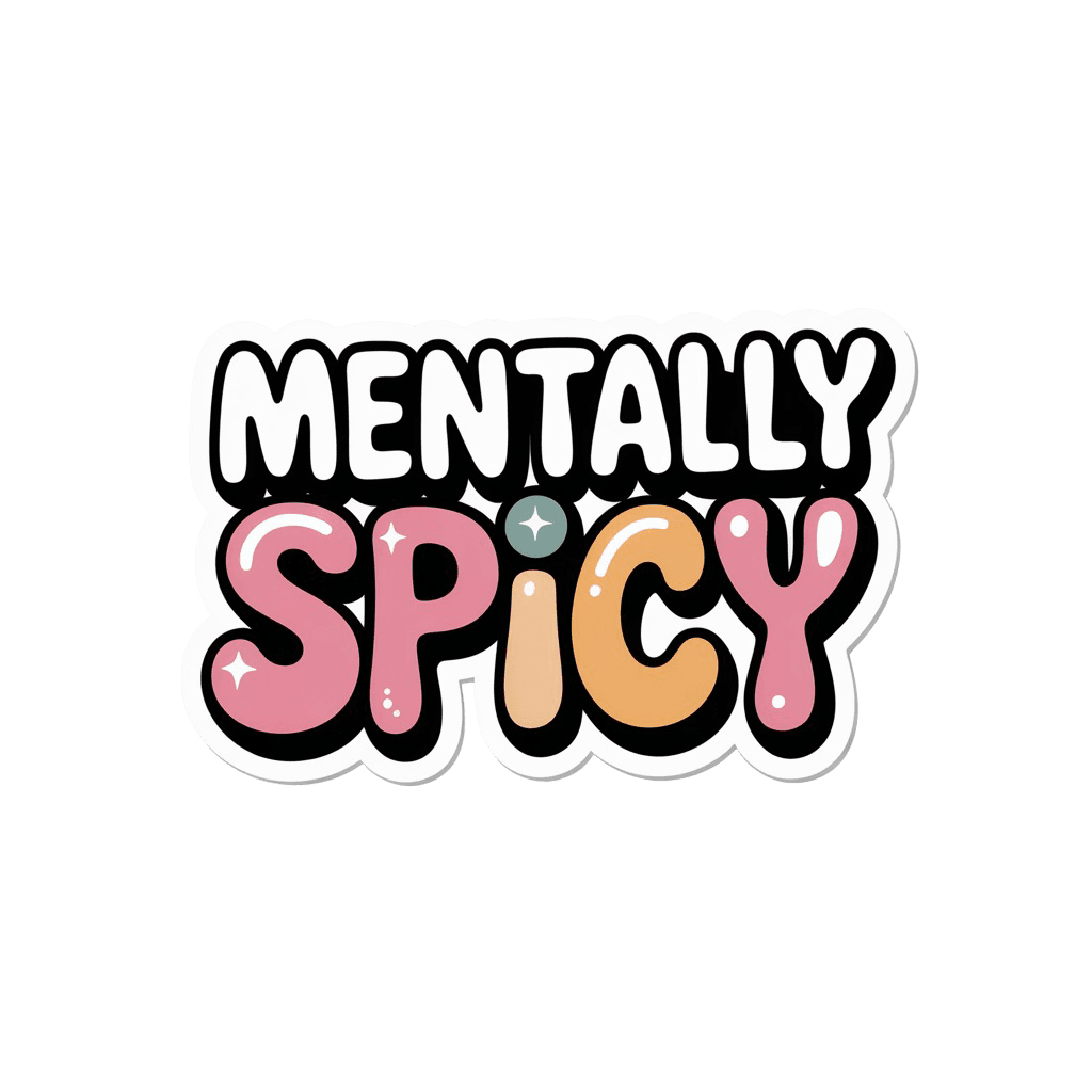 Mentally Spicy Bubble Text Sticker