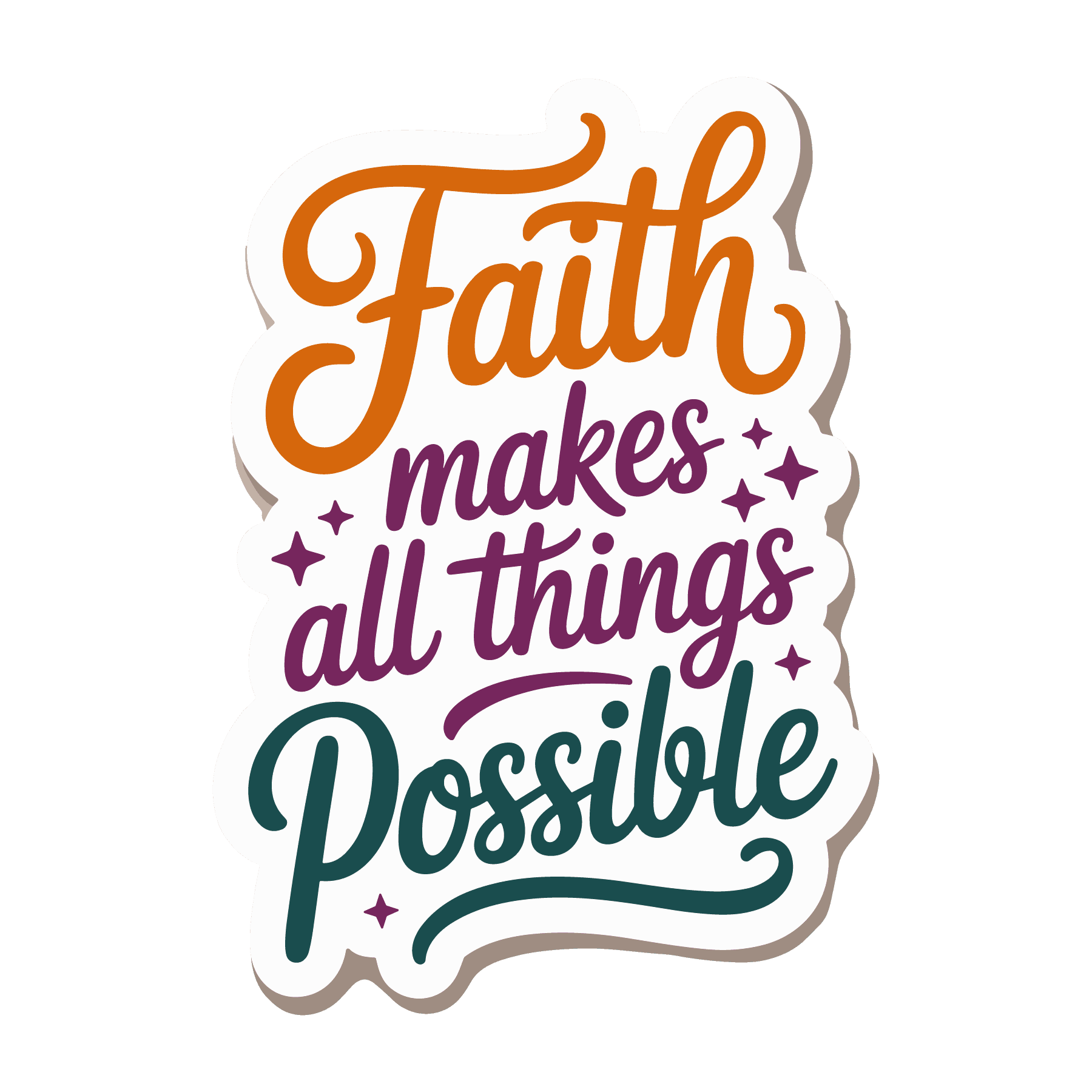 Faith Makes All Things Possible Sticker
