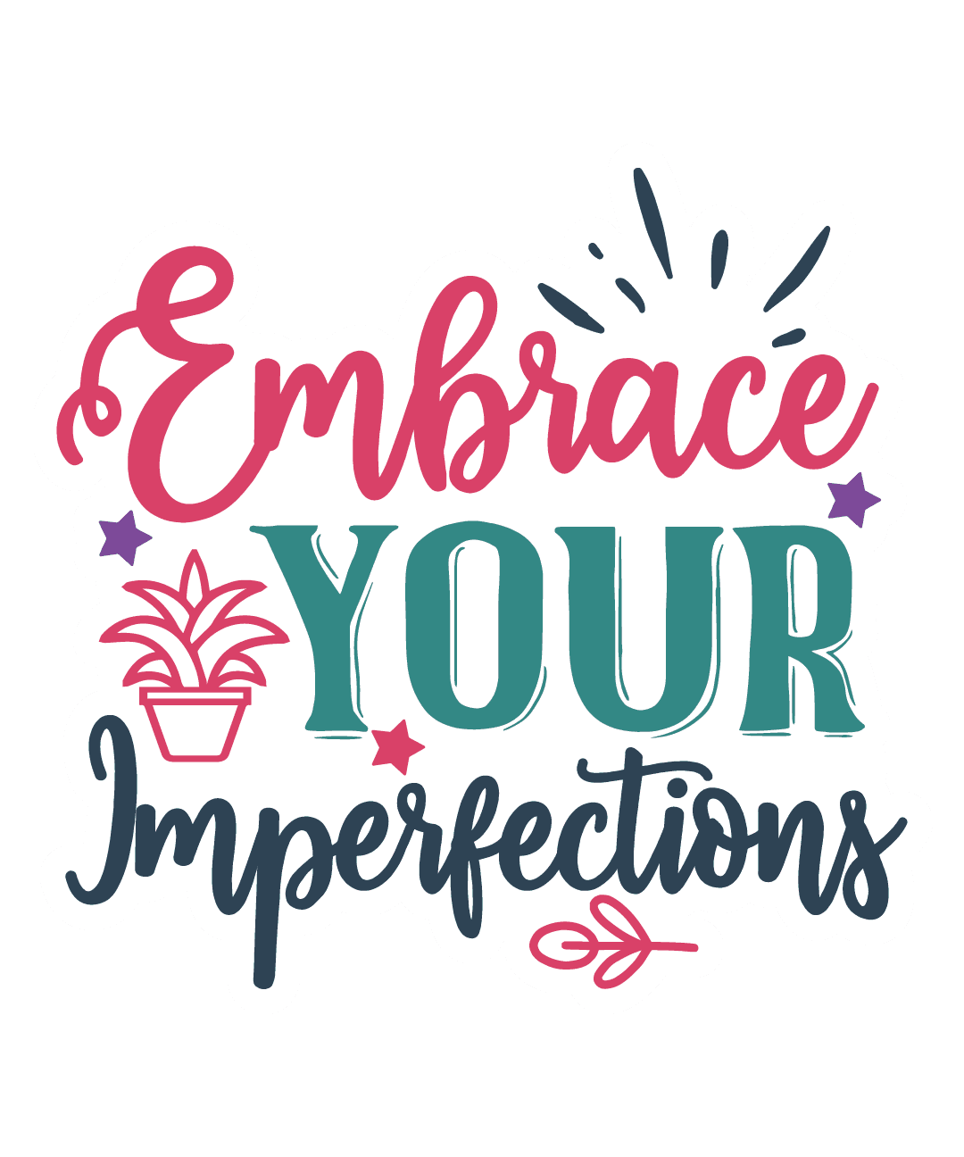 Embrace Your Imperfections Typography Sticker