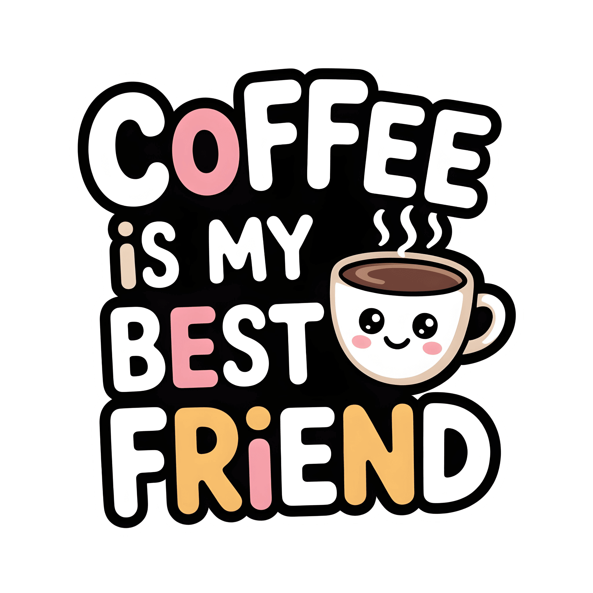 Coffee Is My Best Friend Sticker